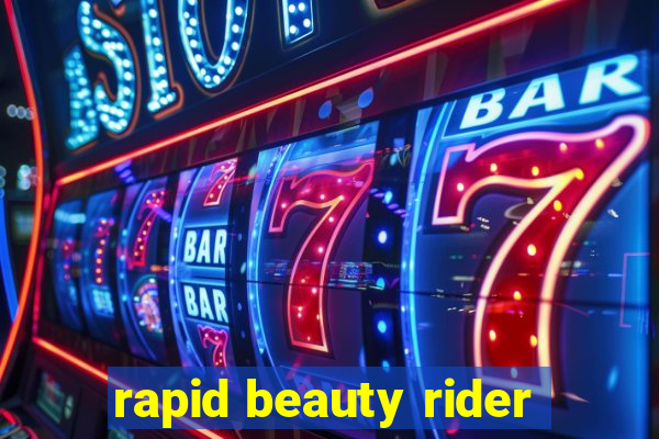 rapid beauty rider